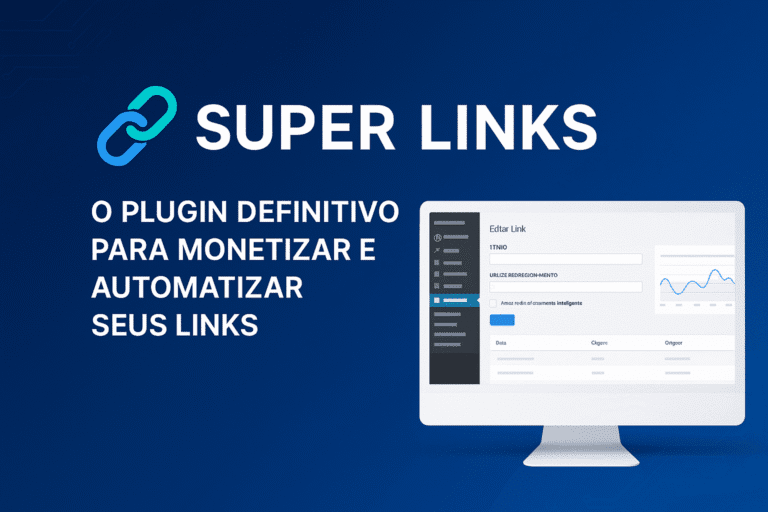 Super Links: O Plugin Definitivo para Monetizar e Automatizar seus Links